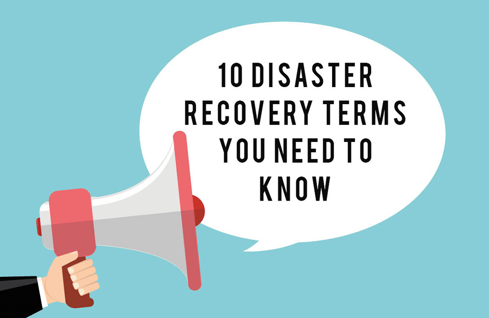 10 Disaster Recovery Key Terms You Need to Know