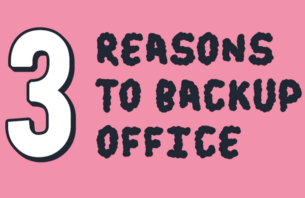 3 Reasons why Office 365 Backup is Crucial