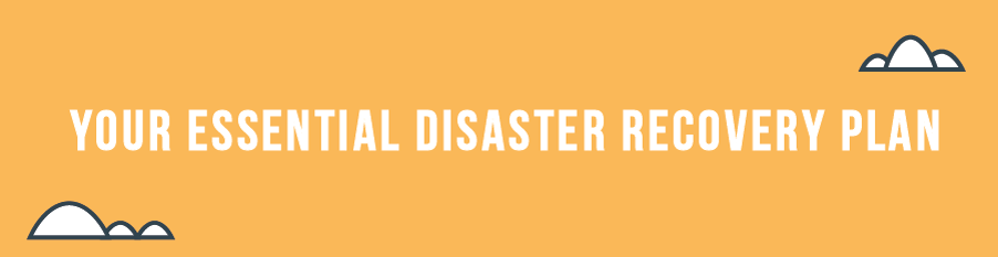 Essential steps to include in your disaster recovery plan 1