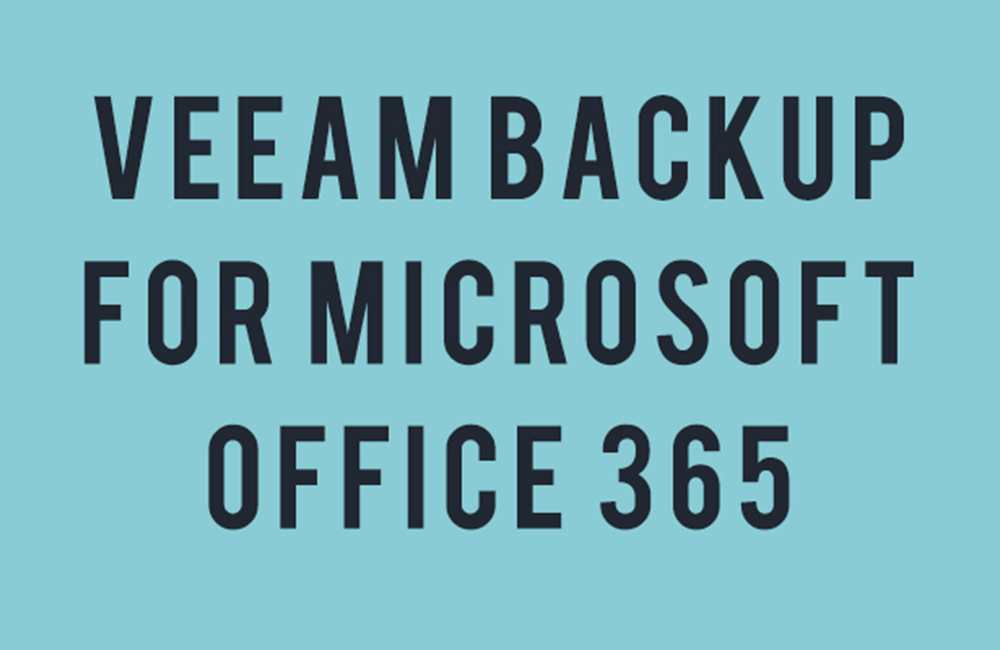 Veeam Backup for Microsoft Office 365 Veeam Backup for Microsoft Office 365