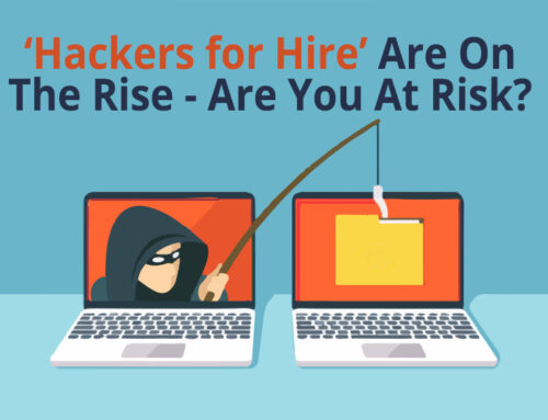 ‘Hackers for Hire’ Are On The Rise – Are You At Risk?